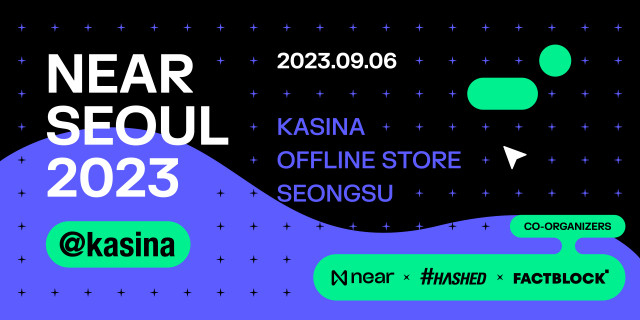  니어 프로토콜, 해시드-팩트블록과 함께 KBW 'NEAR SEOUL@kasina' 행사 6일 개최