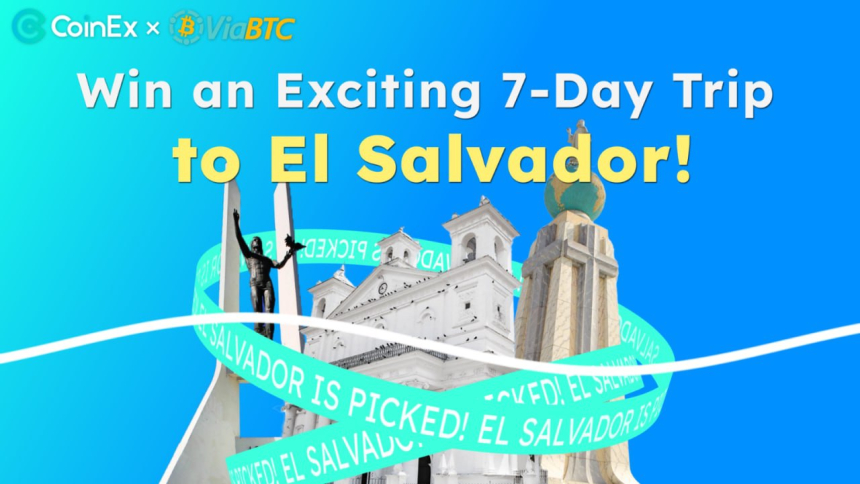  CoinEx와 ViaBTC의 비트코인 반감기 캠페인에 참여하고 엘살바도르 7일 여행권을 획득하세요
