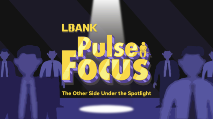  LBank 연간 주요 코너 《LBank Pulse Focus》 출시, 암호화폐 산업 주기와 미래 서사 통찰