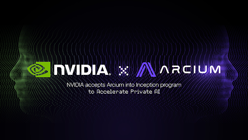  아르시움(Arcium), 엔비디아 인셉션 프로그램 합류…프라이빗 AI 확산 가속화