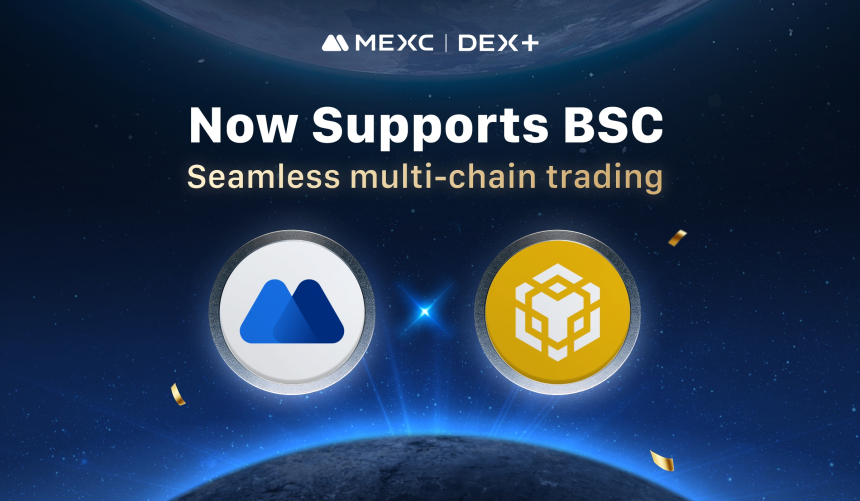  MEXC DEX+, BNB 스마트 체인(BSC) 지원 통해 멀티체인 자산 거래 확대