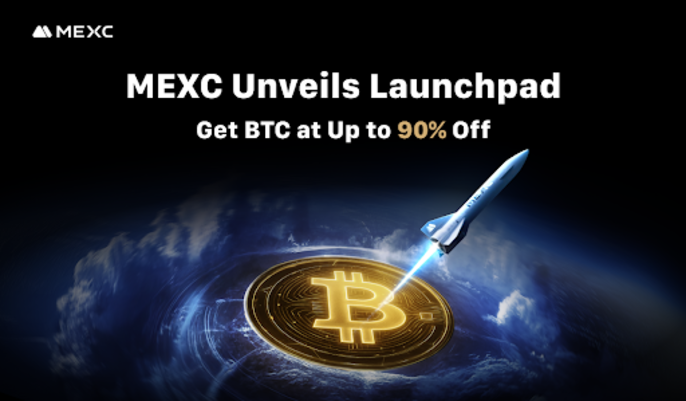 MEXC, 프리미엄 토큰을 할인된 가격에 제공하는 신규 '런치패드' 공개…BTC 최초 적용