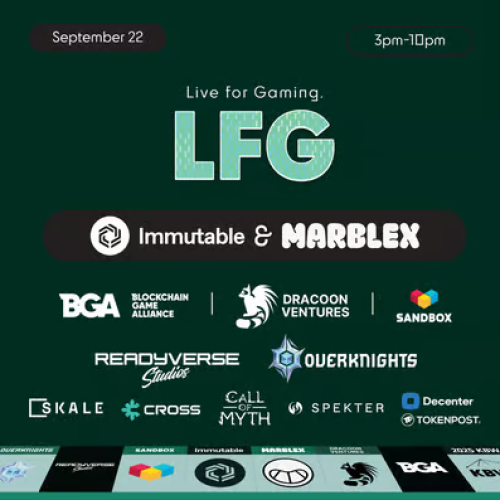  LFG: Live for Gaming by IMMUTABLE & MARBLEX
