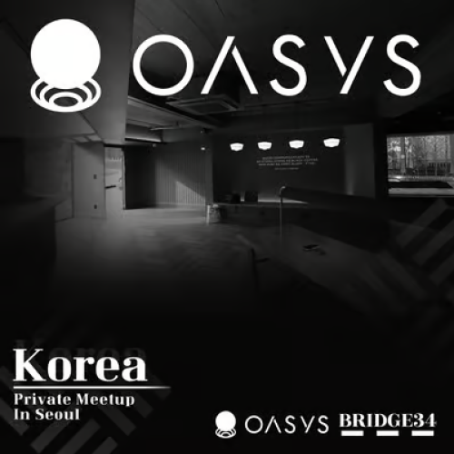  [RSVP]Oasys Private Meetup in Seoul