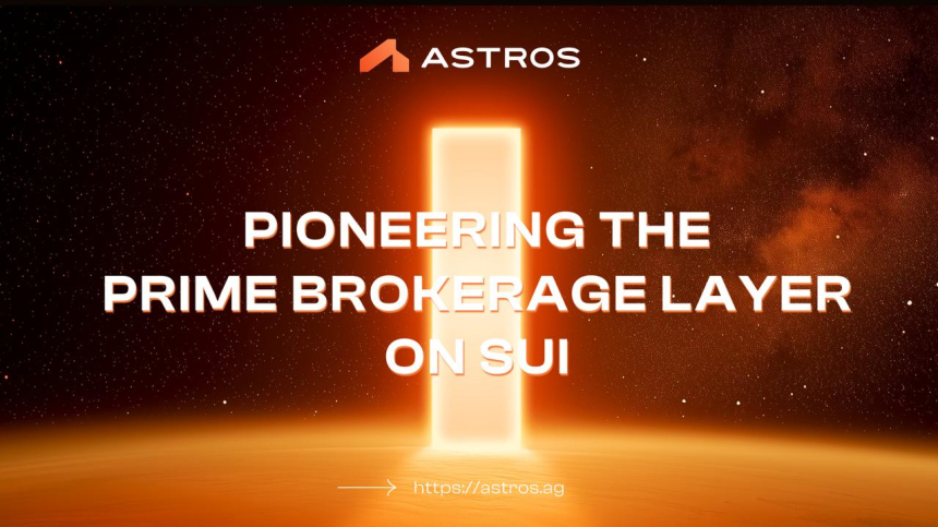  Astros, Sui 생태계에서 온체인 ‘프라임 브로커리지’ 인프라 구축 시동