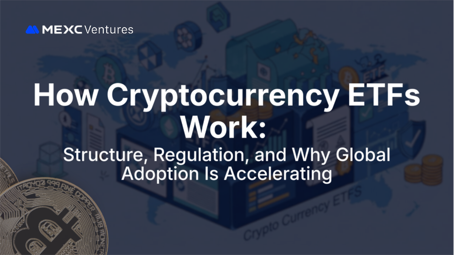 “암호화폐 ETF, 제도권 금융의 가교 역할”…멕시벤처스(MEXC Ventures), 시장 통합 가속화 분석