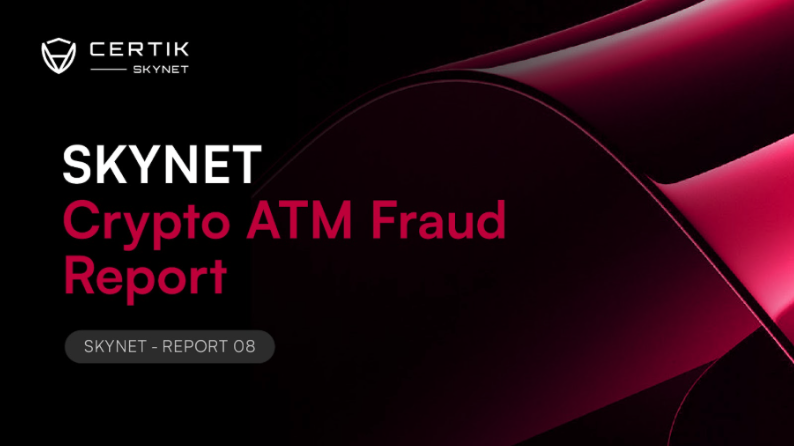 CertiK, ‘Skynet 암호화폐 ATM 사기 보고서’ 발표…2025년 피해 3.3억 달러, AI 기반 국제 사기 산업화 경고