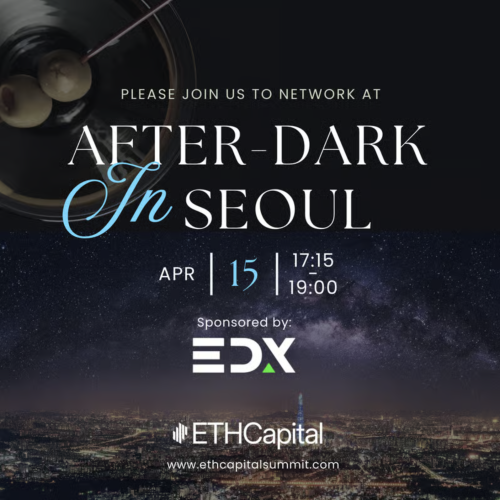  ETHCapital Summit x EDX: After-Dark in Seoul