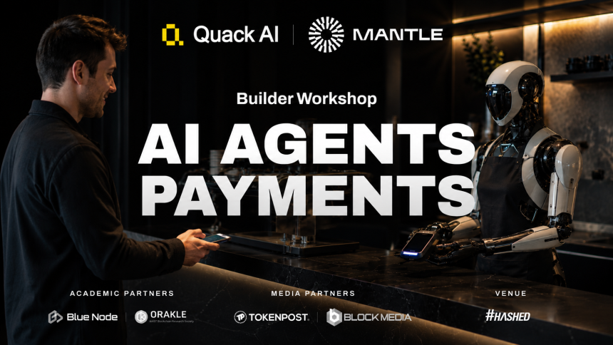 Quack AI·Mantle, 서울서 AI 에이전트 결제 워크샵 개최…Q402 실사용 체험